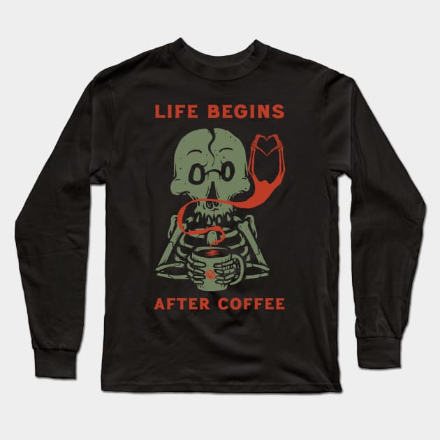 Life begins after coffee Skeleton Long Sleeve T-Shirt by Scaryzz